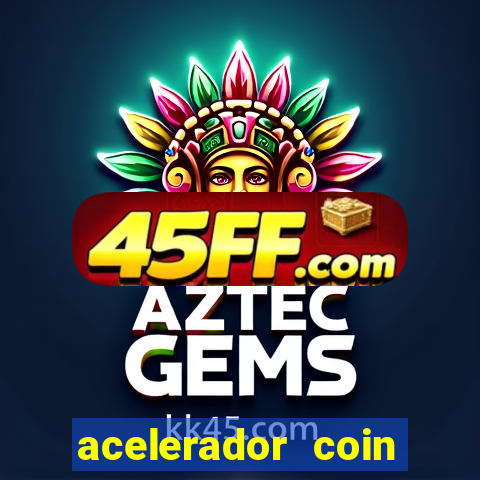 acelerador coin master 2024